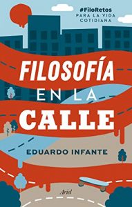 Filosofía en la calle - Eduardo Infante